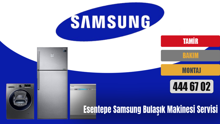 Esentepe Samsung Bulaşık Makinesi Servisi
