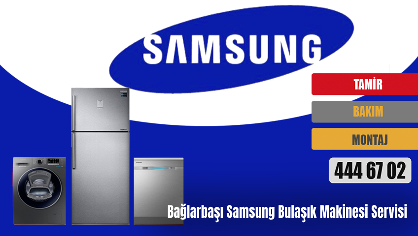 Bağlarbaşı Samsung Bulaşık Makinesi Servisi