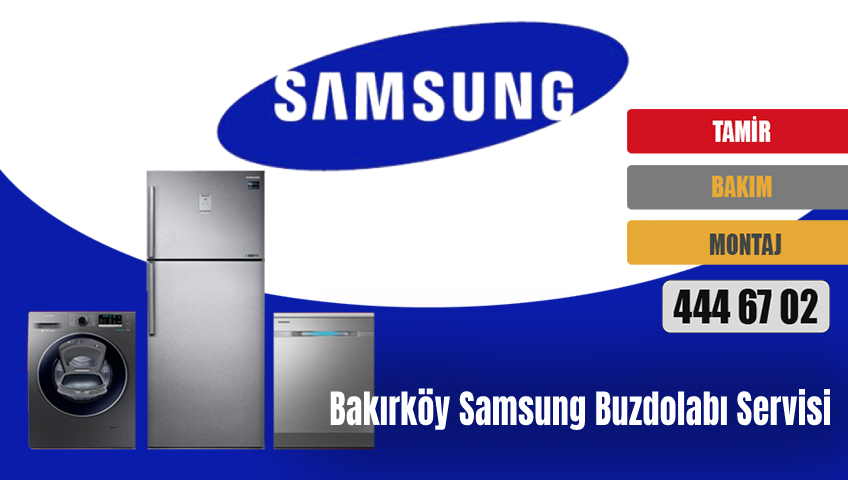 Bakırköy Samsung Buzdolabı Servisi