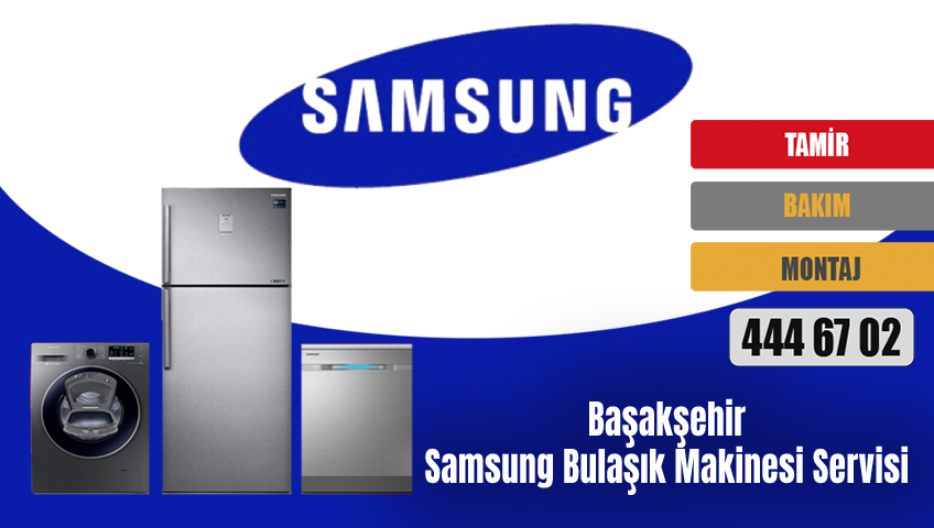 Başakşehir Samsung Bulaşık Makinesi Servisi