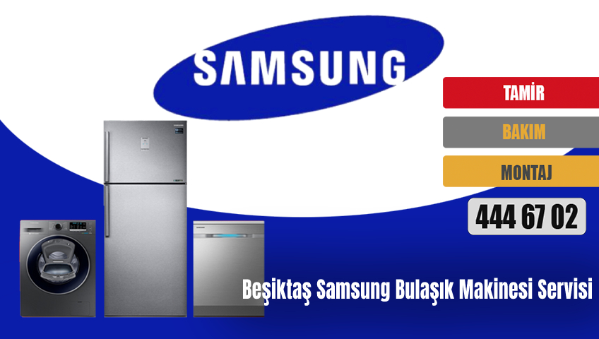 Beşiktaş Samsung Bulaşık Makinesi Servisi